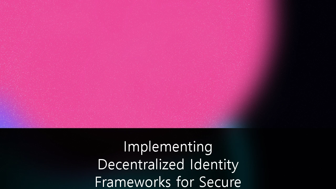 Implementing Decentralized Identity Frameworks for Secure Corporate Data Sovereignty: A Strategic Roadmap for UAE Enterprises