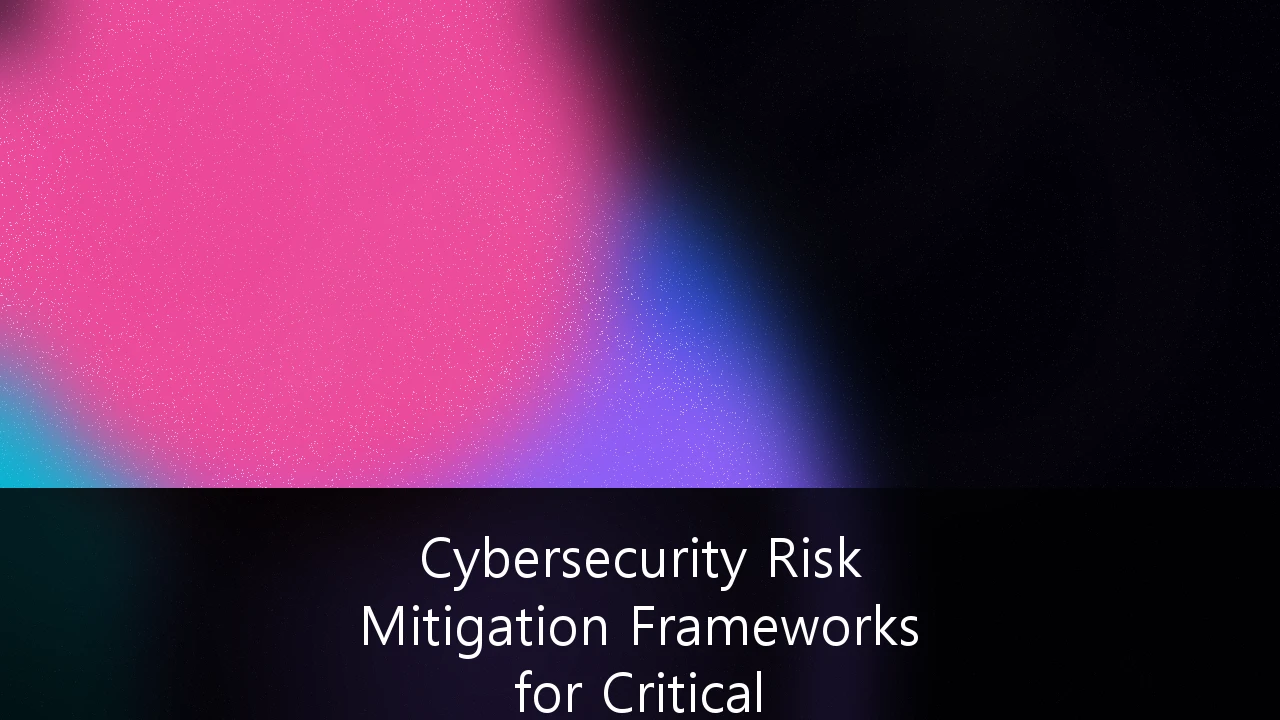 Cybersecurity Risk Mitigation Frameworks for Critical Infrastructure Providers: A Strategic Guide to SOCI Compliance and Operational Resilience