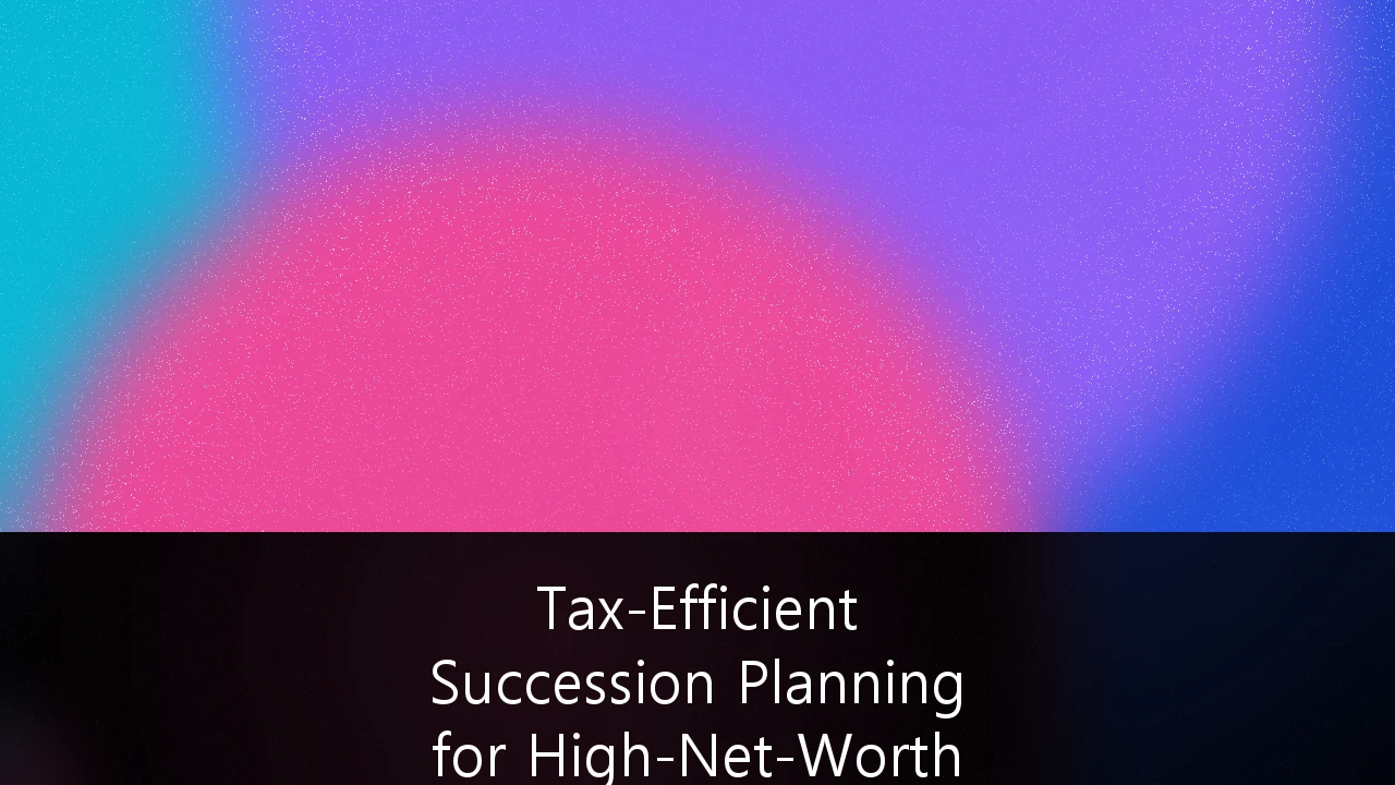Tax-Efficient Succession Planning for High-Net-Worth Family Trusts: Navigating the $3.5 Trillion Wealth Transfer