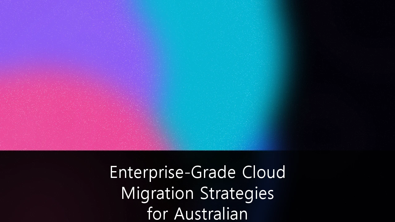 Enterprise-Grade Cloud Migration Strategies for Australian Regulatory Compliance: A Strategic Framework