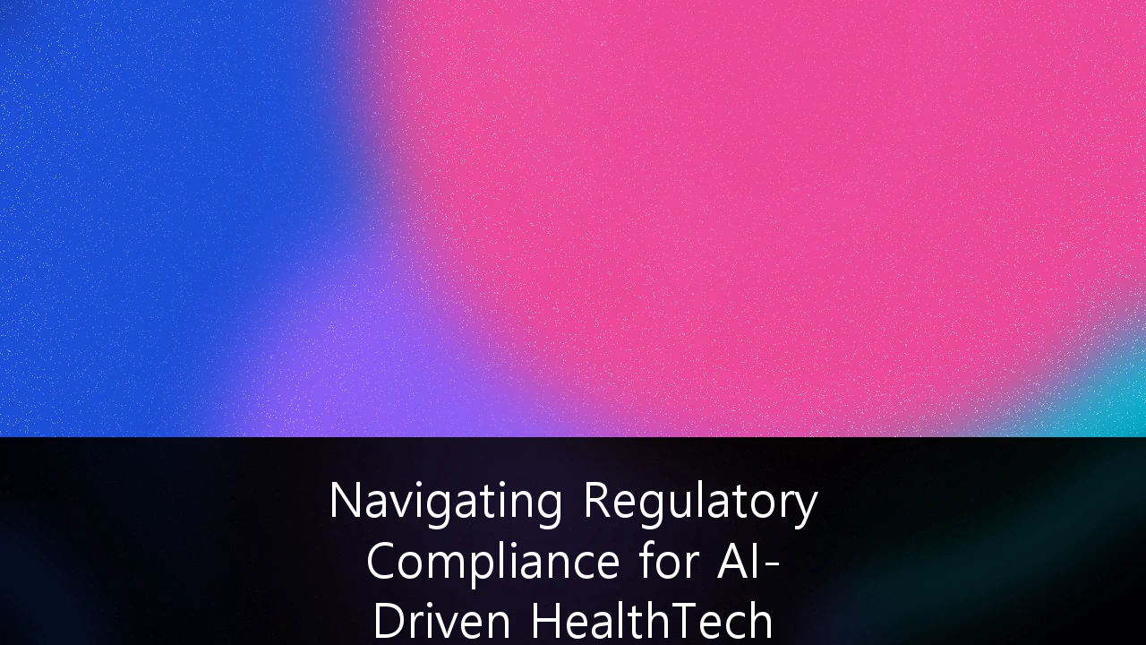 Navigating Regulatory Compliance for AI-Driven HealthTech Solutions in Australia: A Strategic Guide for Founders