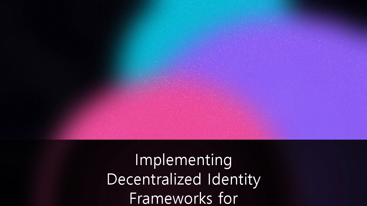 Implementing Decentralized Identity Frameworks for Australian Financial Services: A Strategic Roadmap for 2026 and Beyond