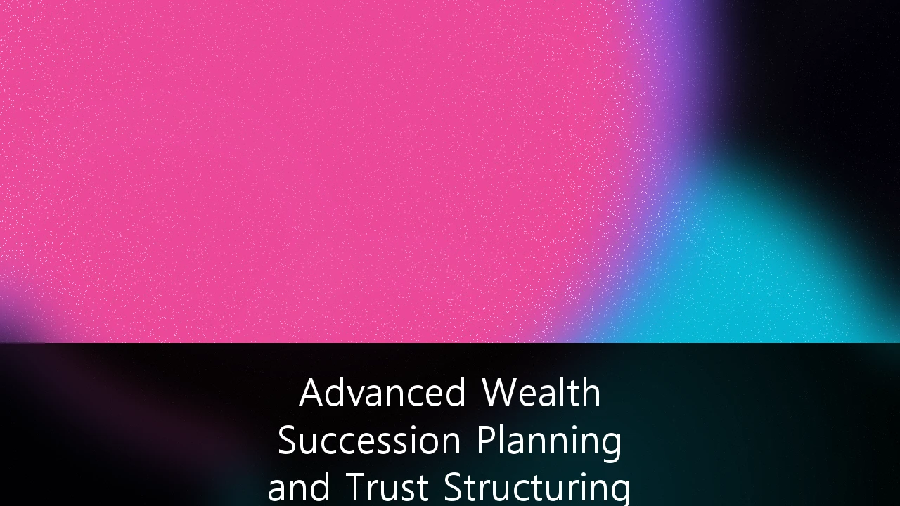 Advanced Wealth Succession Planning and Trust Structuring for Family Offices: A Strategic Australian Framework