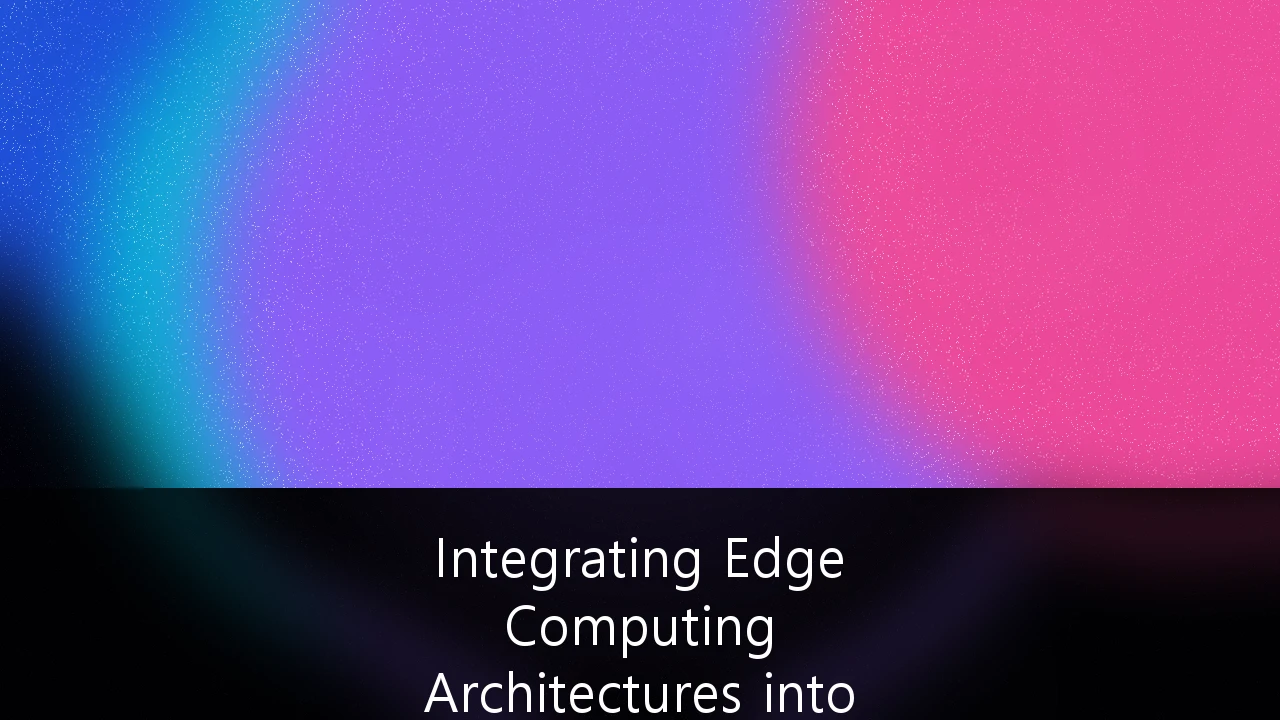 Integrating Edge Computing Architectures into Australian Industrial IoT Frameworks: A Strategic Guide for 2025 and Beyond