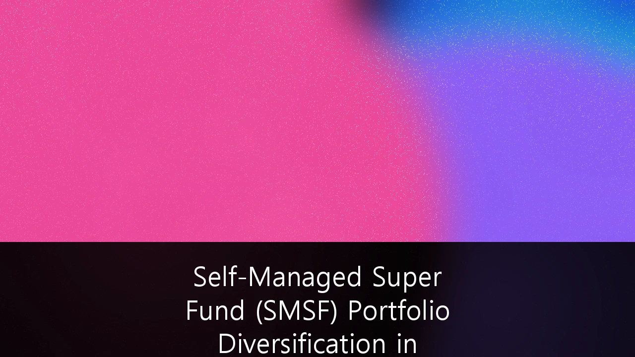 Self-Managed Super Fund (SMSF) Portfolio Diversification in High-Inflation Environments: A Strategic Guide for 2026