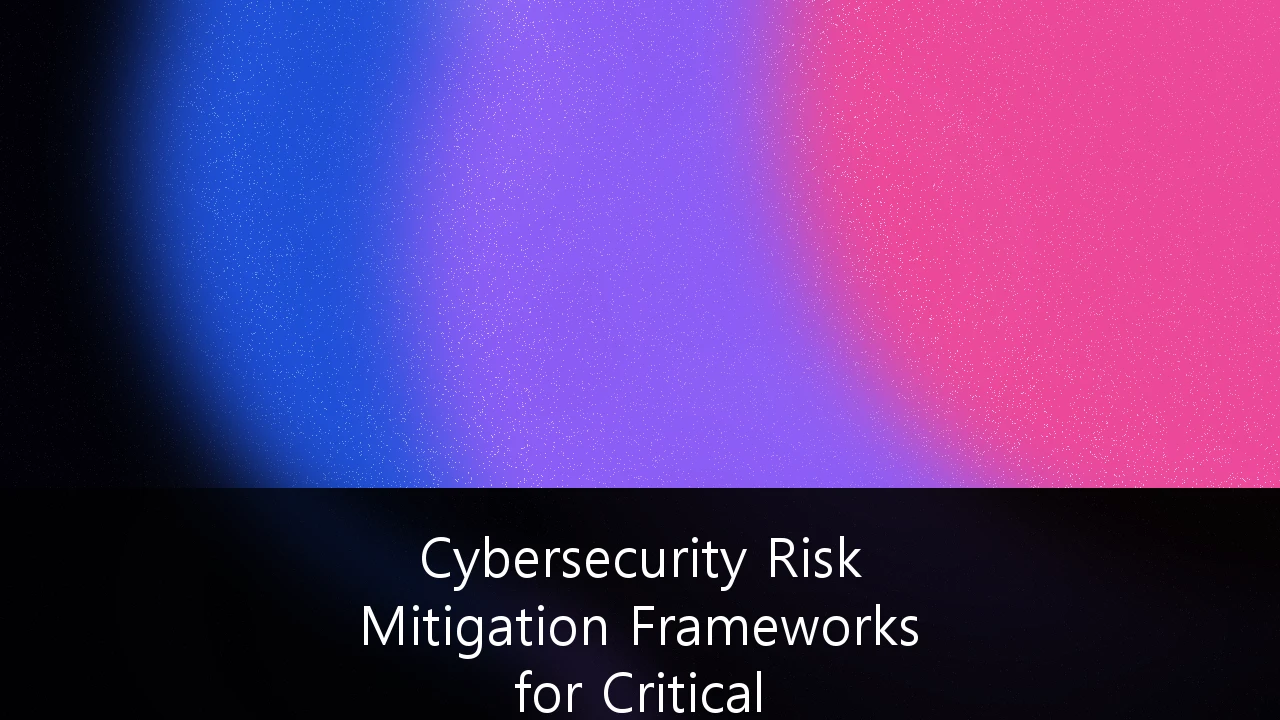 Cybersecurity Risk Mitigation Frameworks for Critical Infrastructure Providers: A Strategic Guide to SOCI Act Compliance in Australia