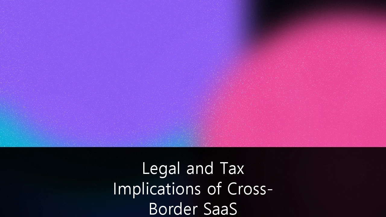 Legal and Tax Implications of Cross-Border SaaS Operations: A Strategic Guide for Australian Businesses