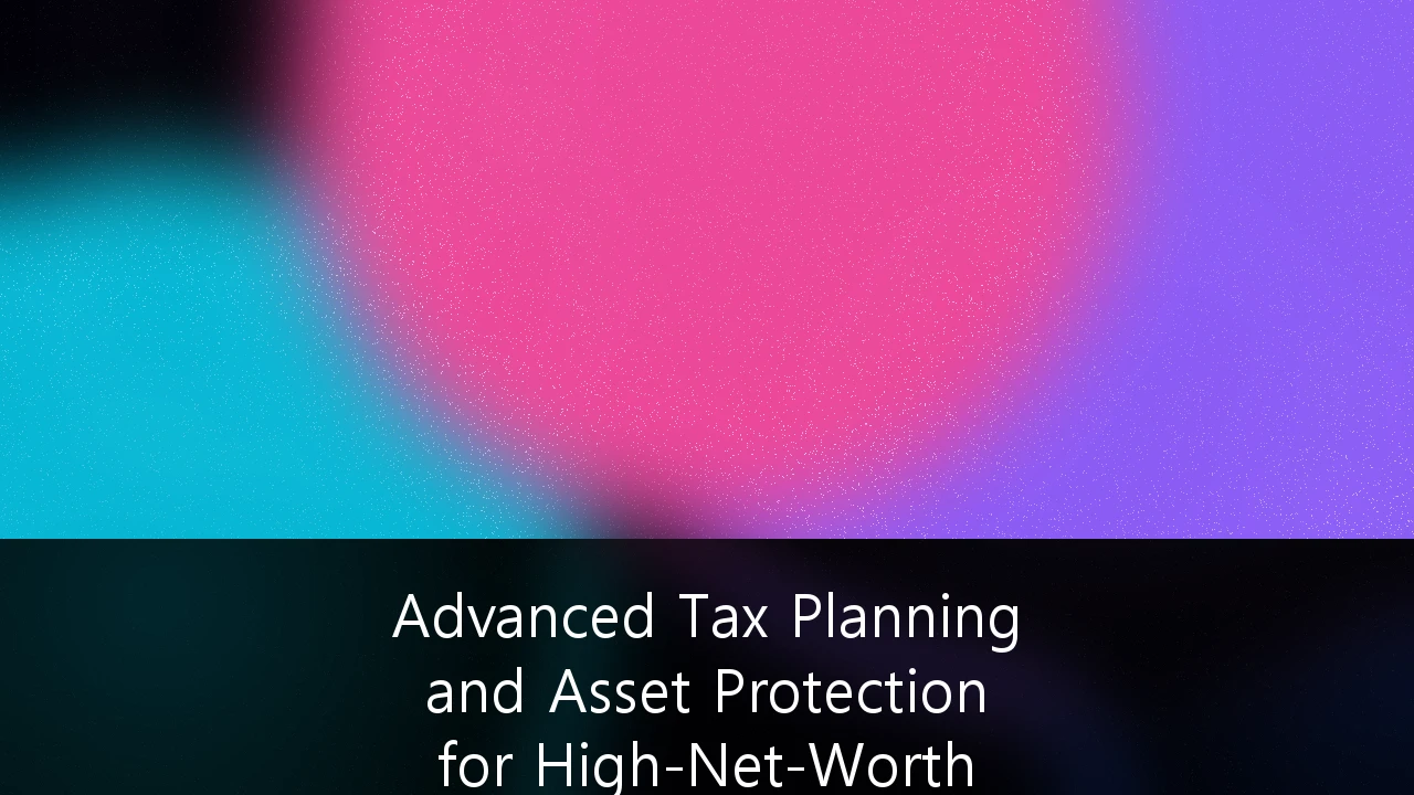 Advanced Tax Planning and Asset Protection for High-Net-Worth Medical Professionals: A 2026 Strategic Guide