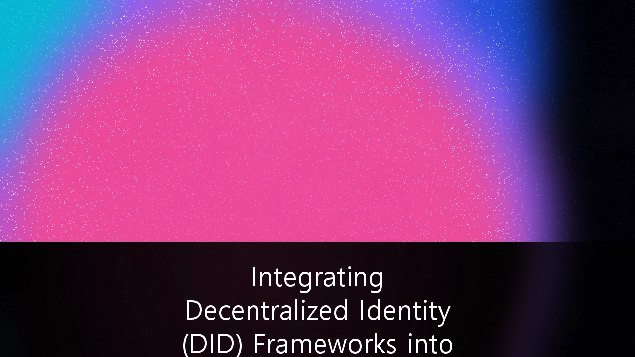 Integrating Decentralized Identity (DID) Frameworks into Australian FinTech Infrastructure: A Strategic Guide for 2025