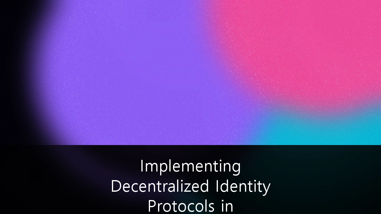 Implementing Decentralized Identity Protocols in Australian Fintech Infrastructure: A Strategic Roadmap