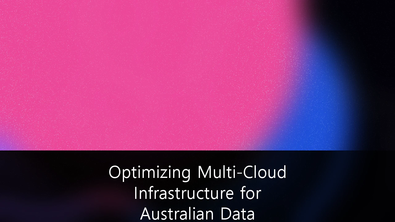 Optimizing Multi-Cloud Infrastructure for Australian Data Sovereignty Compliance: A Strategic Framework