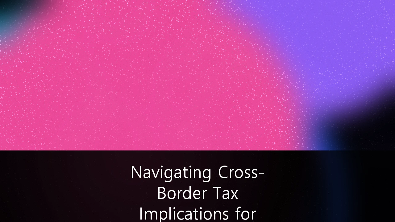 Navigating Cross-Border Tax Implications for Australian Tech Scale-ups: A Strategic Blueprint for Global Growth