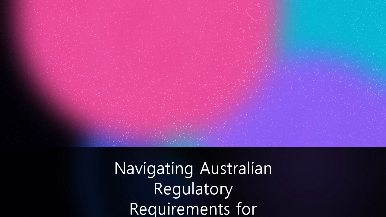 Navigating Australian Regulatory Requirements for Cross-Border SaaS Scalability: A Strategic Blueprint