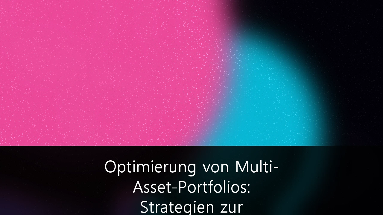 Optimierung von Multi-Asset-Portfolios: Strategien zur steueroptimierten Vermögensnachfolge unter dem aktuellen ErbStG