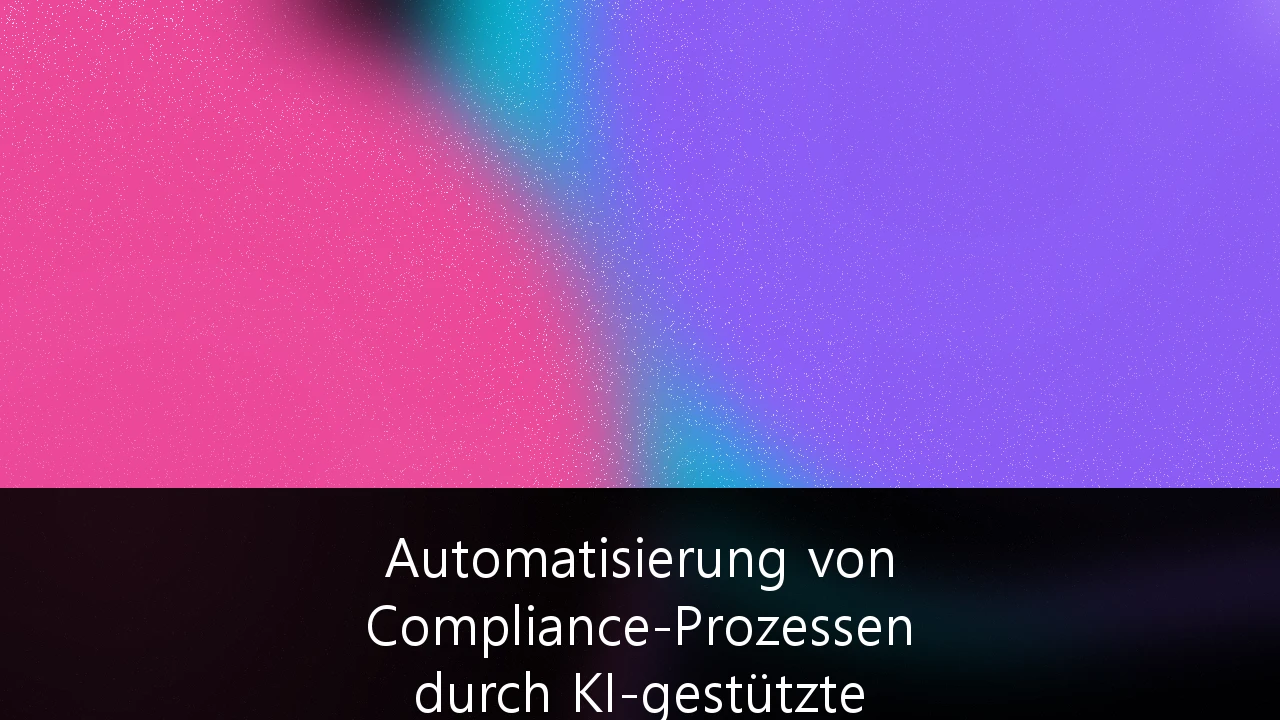 Automatisierung von Compliance-Prozessen durch KI-gestützte Legal-Tech-Lösungen: Strategischer Leitfaden für den deutschen Mittelstand
