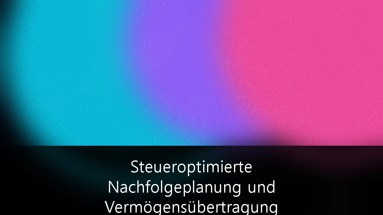 Steueroptimierte Nachfolgeplanung und Vermögensübertragung bei komplexen Familienunternehmen: Strategien für den Erhalt des Mittelstands