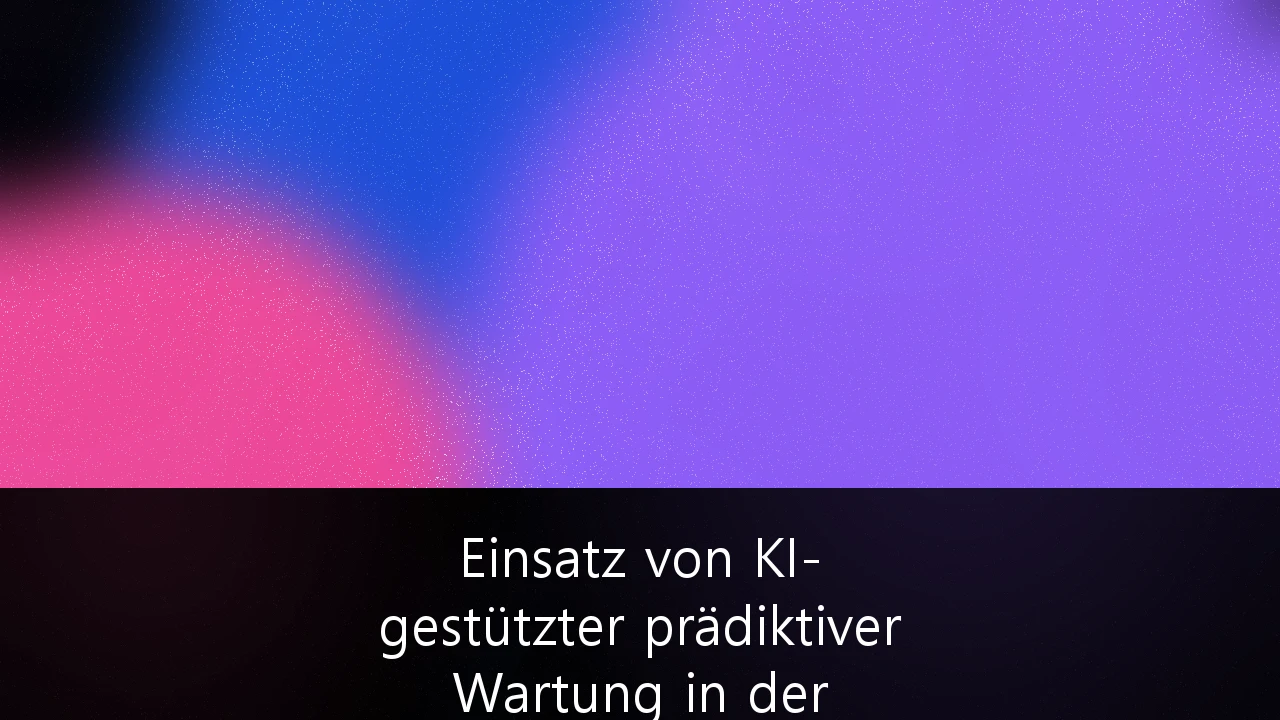 Einsatz von KI-gestützter prädiktiver Wartung in der deutschen Fertigungsindustrie: Strategien, ROI und Skalierung bis 2028