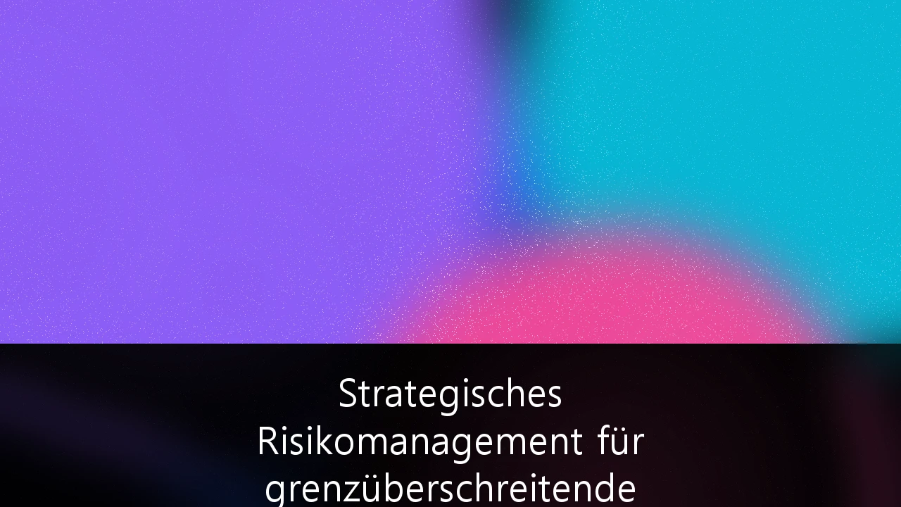 Strategisches Risikomanagement für grenzüberschreitende SaaS-Skalierung in der EU: Ein Leitfaden für deutsche Unternehmen