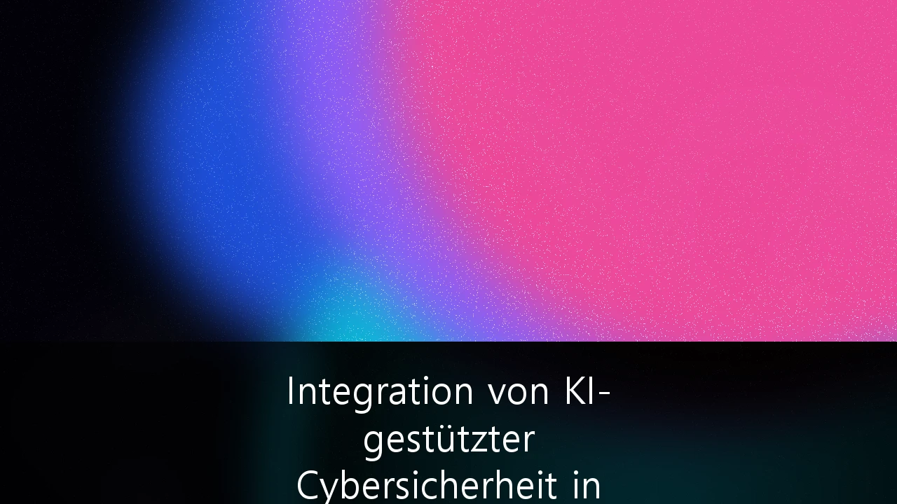 Integration von KI-gestützter Cybersicherheit in kritische Infrastrukturen gemäß NIS-2-Richtlinie: Ein Leitfaden für KRITIS-Betreiber