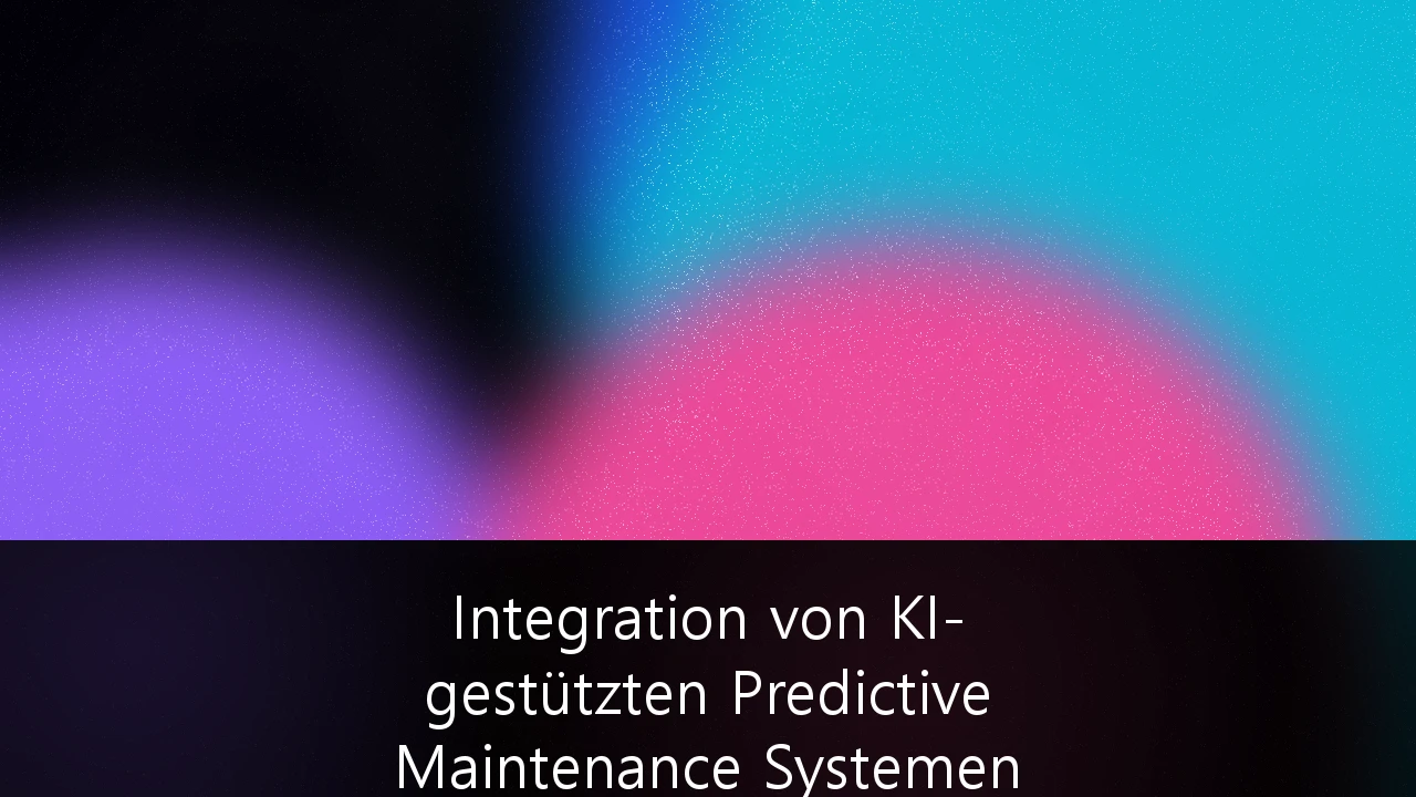 Integration von KI-gestützten Predictive Maintenance Systemen in der industriellen Fertigung: Ein strategischer Leitfaden für den deutschen Mittelstand