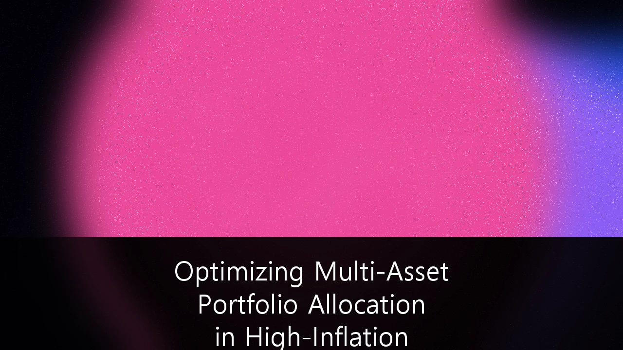 Optimizing Multi-Asset Portfolio Allocation in High-Inflation European Markets: Strategien für den deutschen Investor