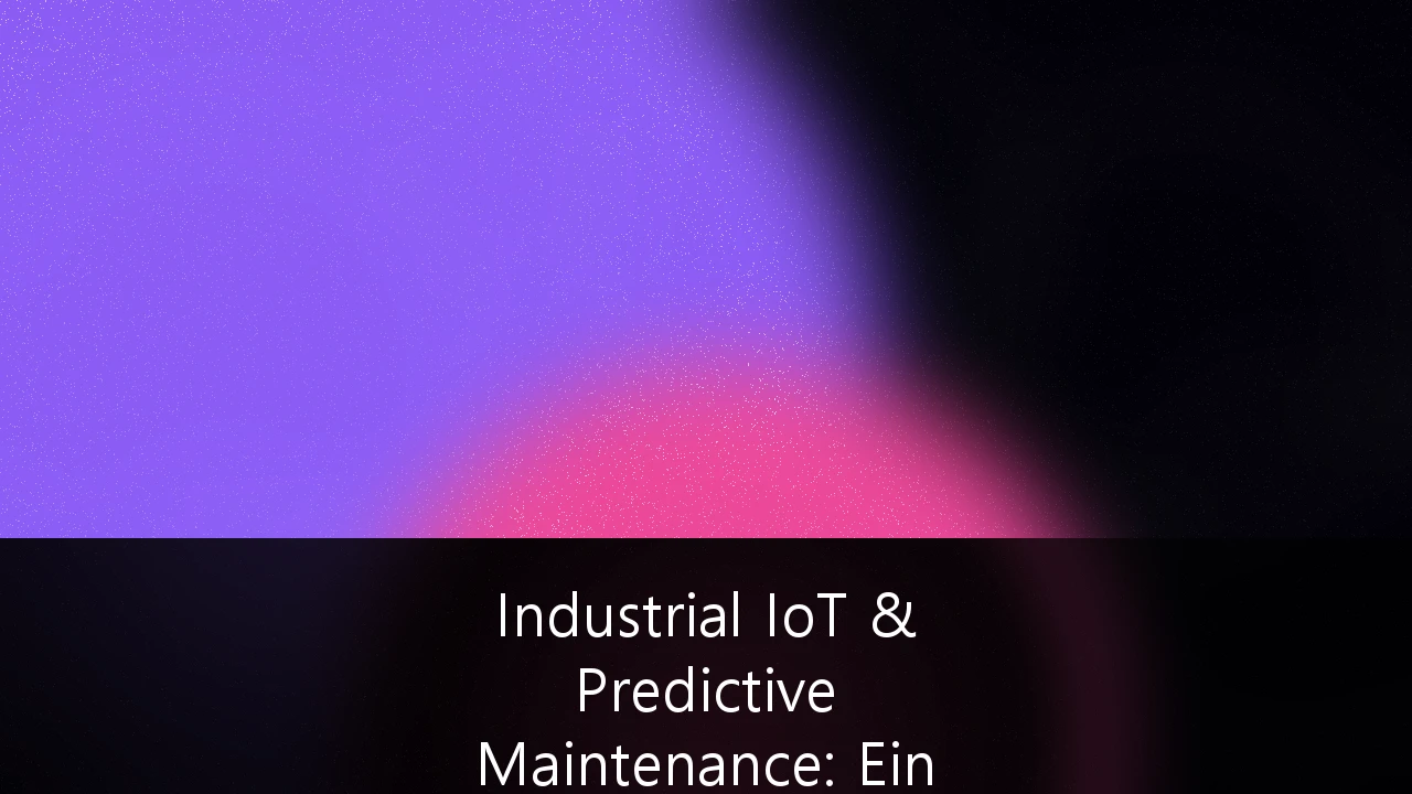 Industrial IoT & Predictive Maintenance: Ein strategischer Leitfaden für den deutschen Mittelstand zur Sicherung der Wettbewerbsfähigkeit