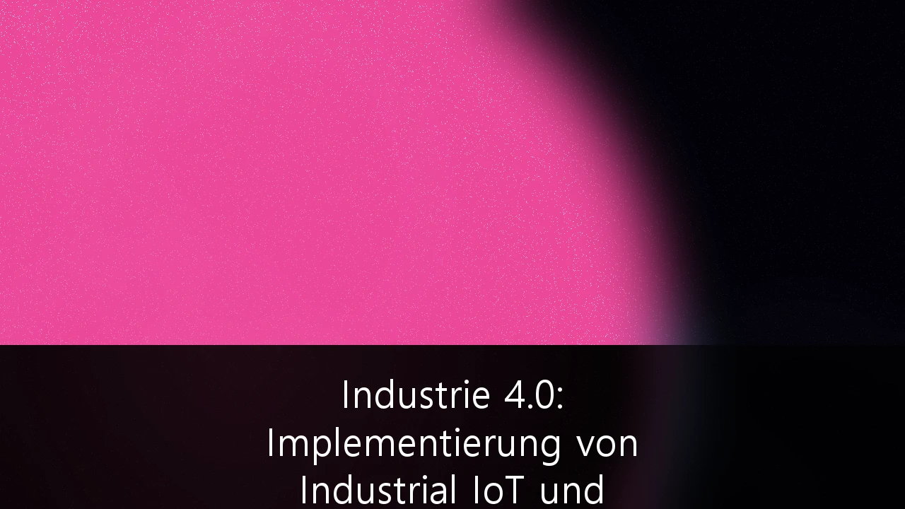Industrie 4.0: Implementierung von Industrial IoT und Predictive Maintenance im deutschen Mittelstand 2026
