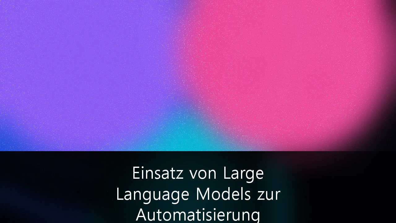 Einsatz von Large Language Models zur Automatisierung komplexer Compliance-Workflows: Ein Leitfaden für deutsche Unternehmen
