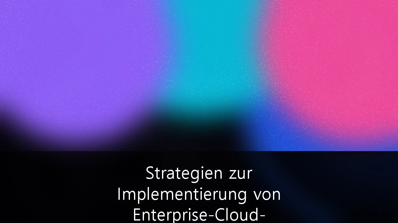Strategien zur Implementierung von Enterprise-Cloud-Governance und Compliance in der DACH-Region: Der Weg zur digitalen Souveränität