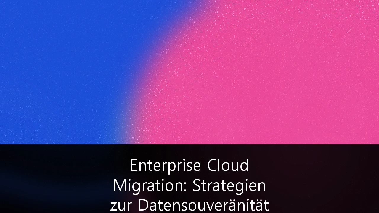 Enterprise Cloud Migration: Strategien zur Datensouveränität und EU-Compliance für den deutschen Mittelstand