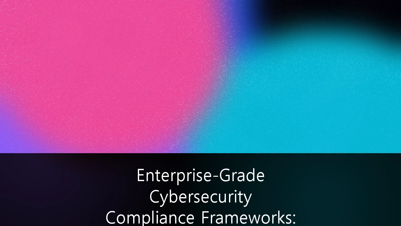Enterprise-Grade Cybersecurity Compliance Frameworks: Navigating UK GDPR and NIS2 Convergence