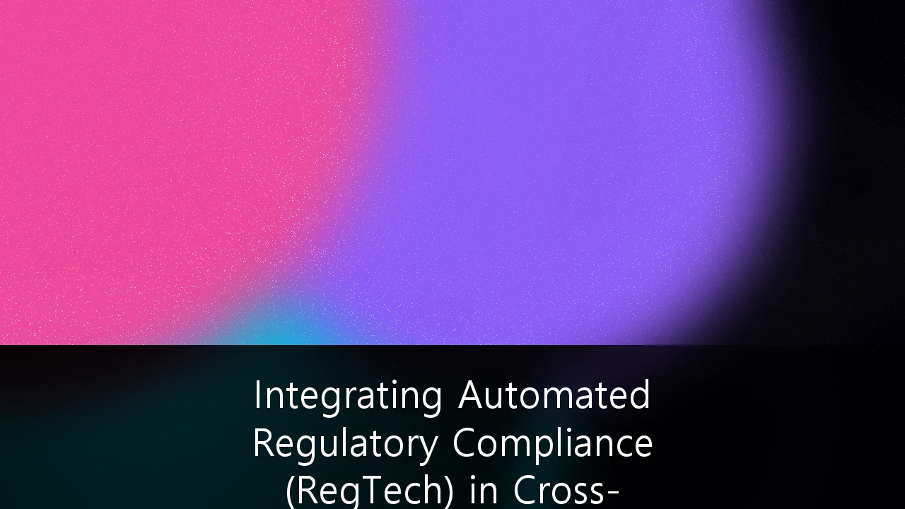 Integrating Automated Regulatory Compliance (RegTech) in Cross-Border B2B SaaS: A Strategic Blueprint for UK Scale-ups