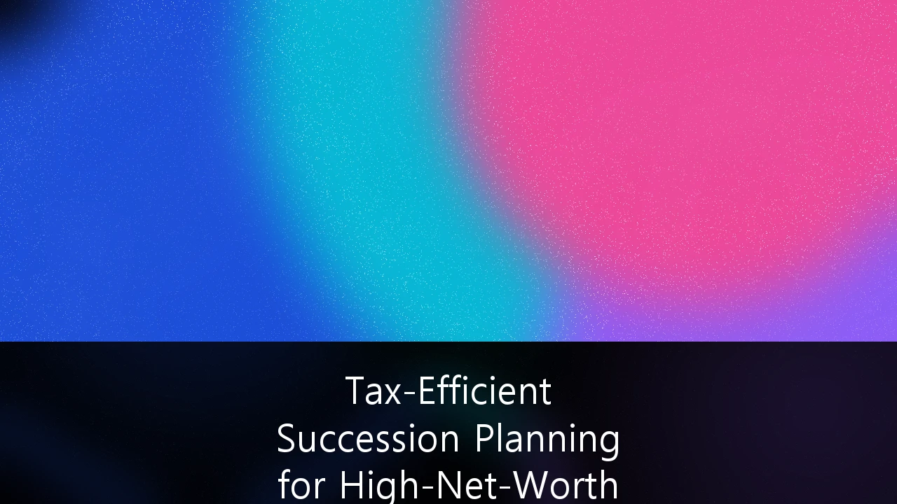 Tax-Efficient Succession Planning for High-Net-Worth Family Offices: A Strategic Blueprint for the UK’s £5.5 Trillion Wealth Transfer