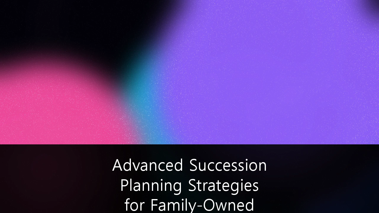 Advanced Succession Planning Strategies for Family-Owned Private Limited Companies: Navigating the Great Wealth Transfer