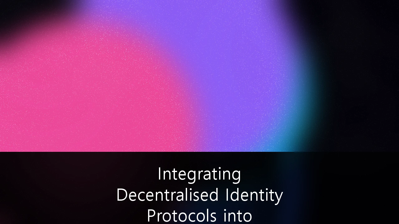 Integrating Decentralised Identity Protocols into Corporate Cybersecurity Infrastructure: A 2026 Strategic Guide
