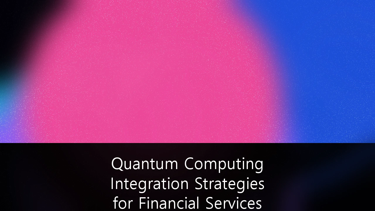 Quantum Computing Integration Strategies for Financial Services Infrastructure: A UK Strategic Framework