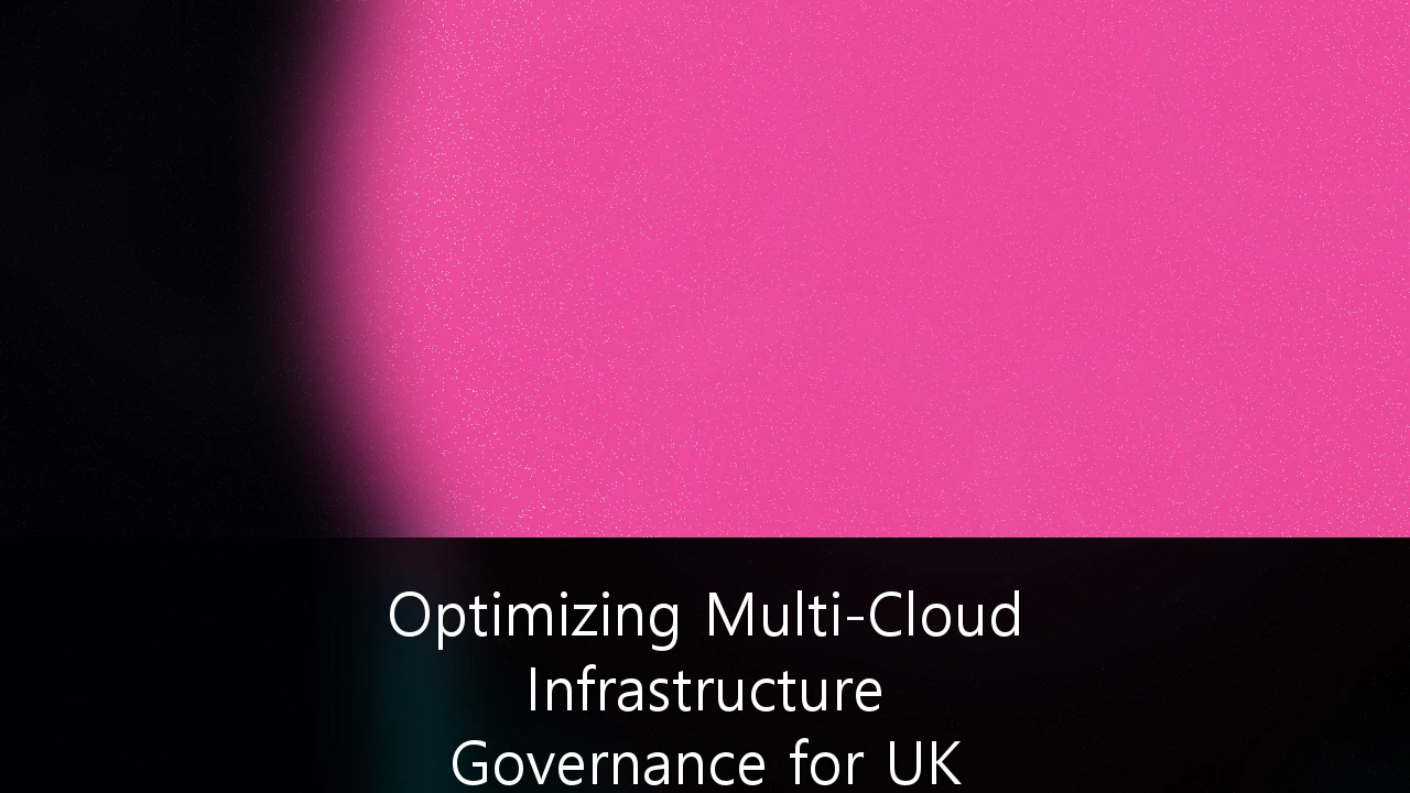 Optimizing Multi-Cloud Infrastructure Governance for UK Financial Compliance: A Strategic Framework