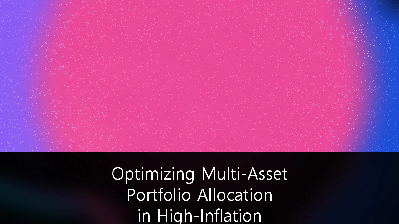 Optimizing Multi-Asset Portfolio Allocation in High-Inflation Environments: A Strategic Guide for UK Investors