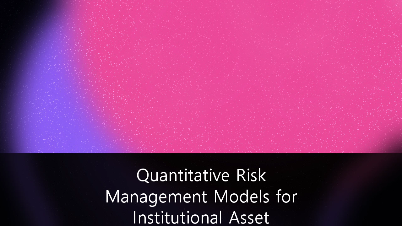 Quantitative Risk Management Models for Institutional Asset Portfolios: A 2026 Strategic Guide for UK Investors