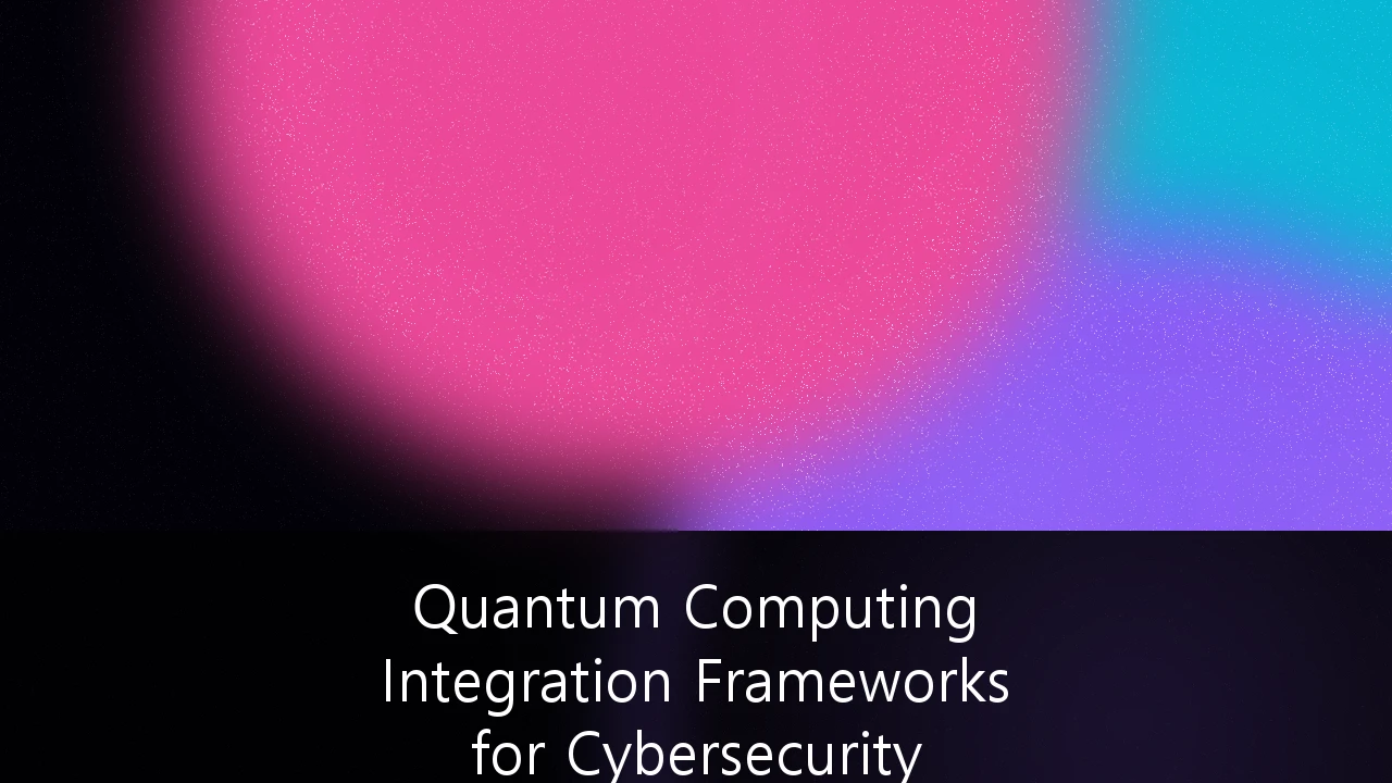 Quantum Computing Integration Frameworks for Cybersecurity Infrastructure: A Strategic Roadmap for UK Enterprises