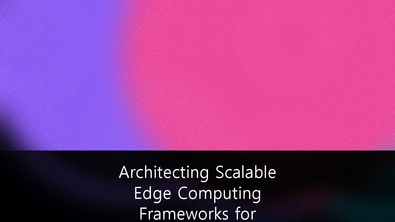 Architecting Scalable Edge Computing Frameworks for Industrial IoT Infrastructure: A UK Strategic Guide