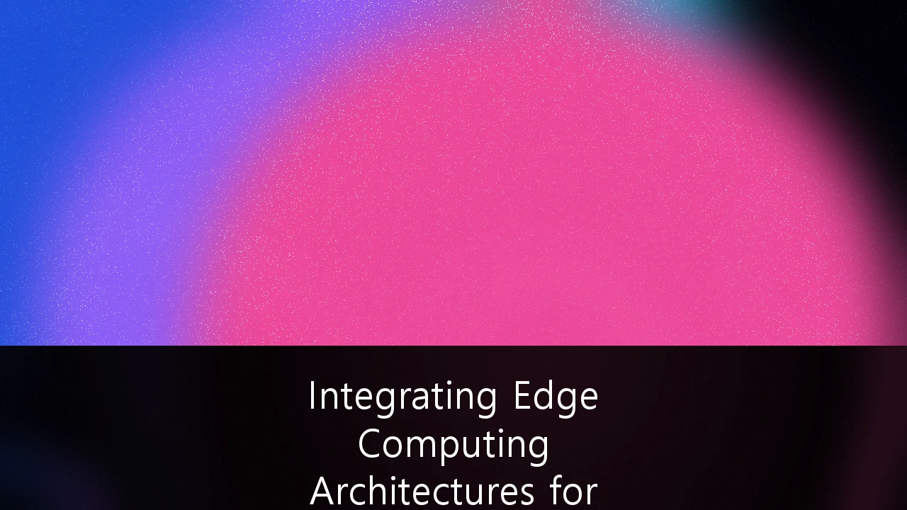 Integrating Edge Computing Architectures for Real-Time Industrial IoT Analytics: A Strategic Roadmap for UK Manufacturing