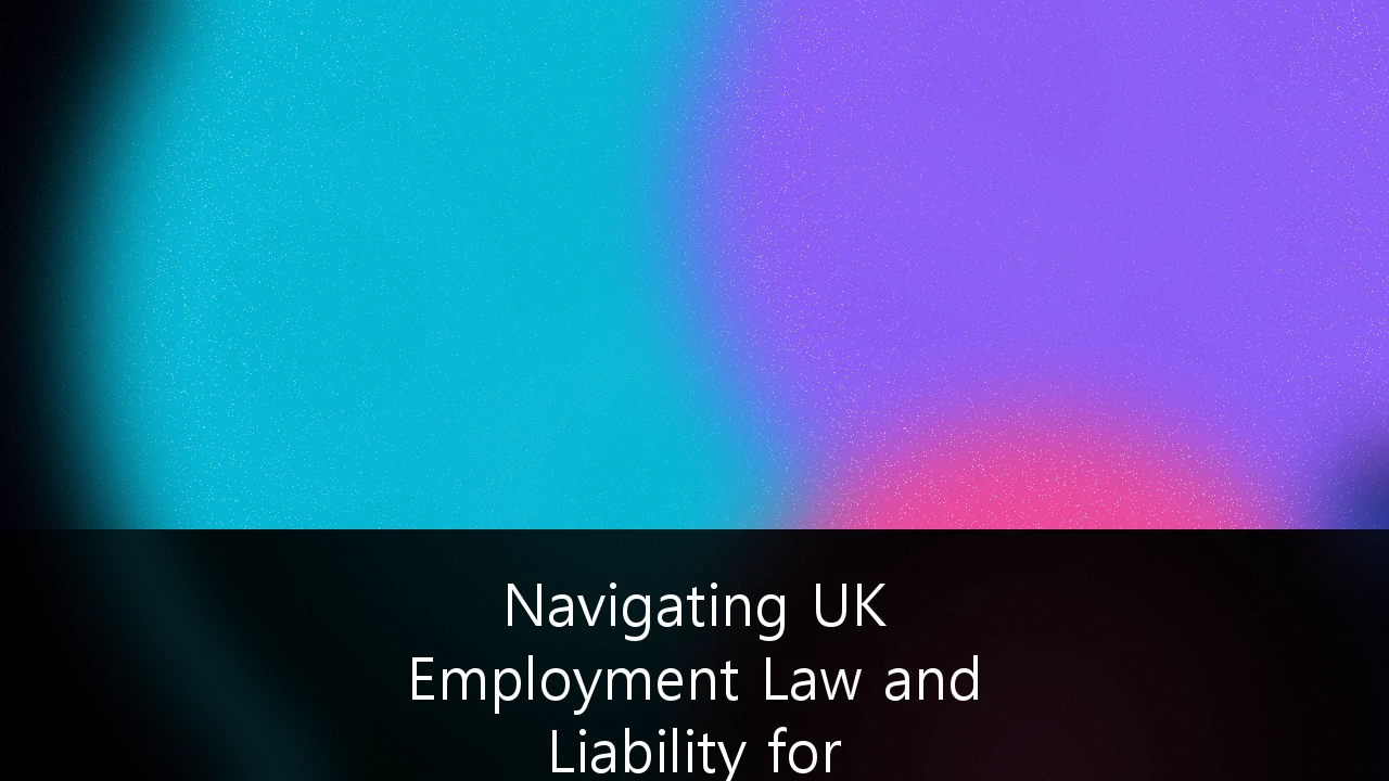 Navigating UK Employment Law and Liability for Distributed Global Engineering Teams: A Strategic Compliance Guide