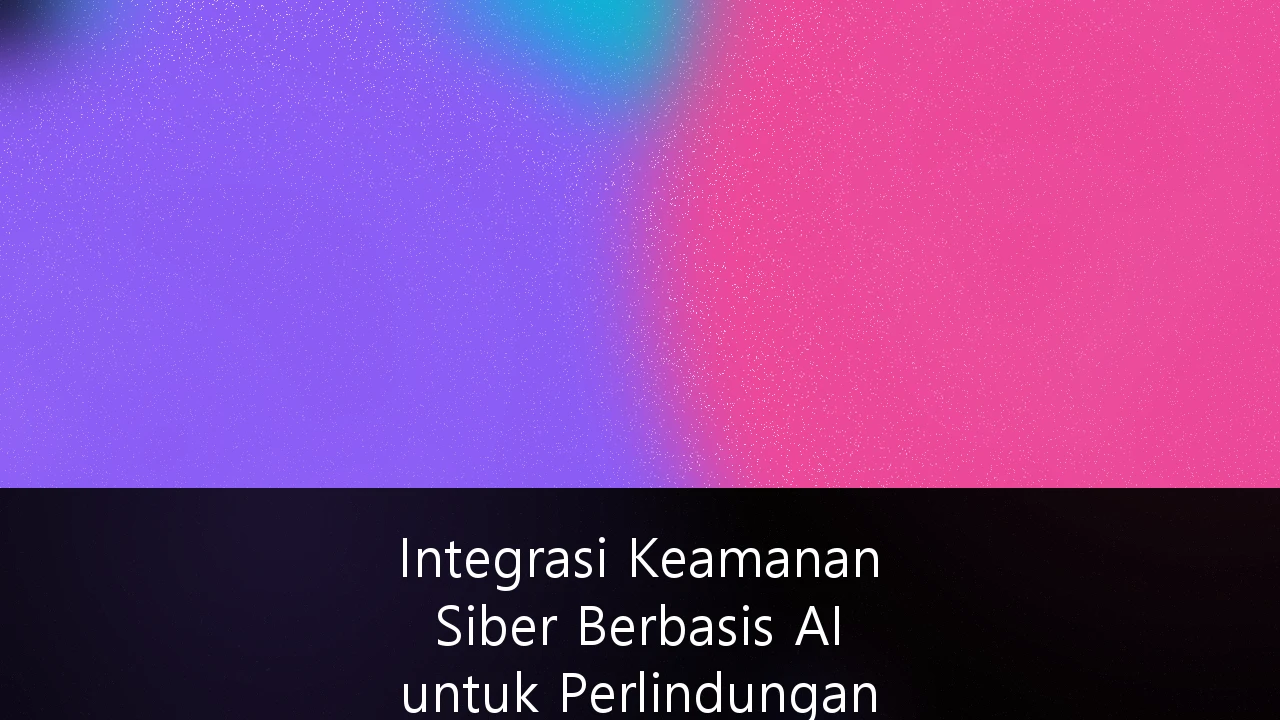 Integrasi Keamanan Siber Berbasis AI untuk Perlindungan Data Perbankan Digital: Panduan Strategis 2026
