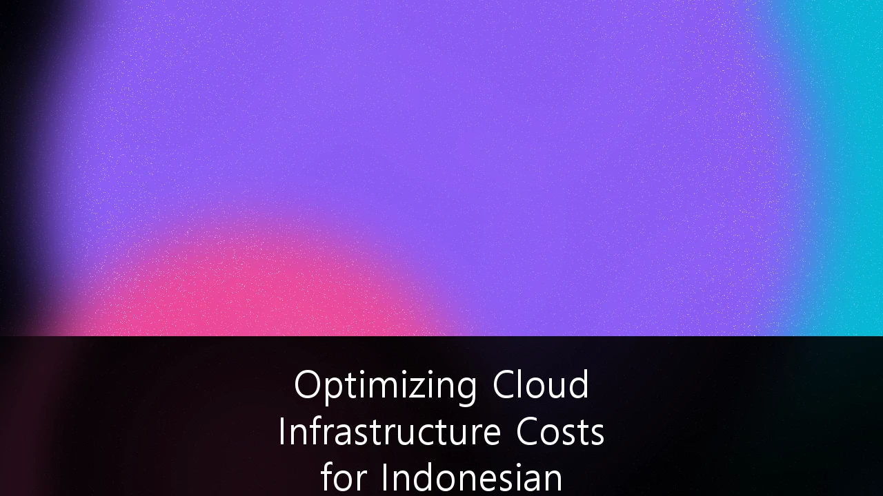 Optimizing Cloud Infrastructure Costs for Indonesian Enterprise SaaS Adoption: Strategi FinOps di Era Post-Growth