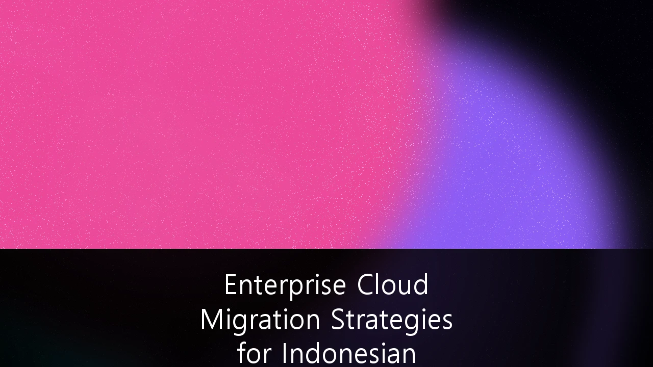 Enterprise Cloud Migration Strategies for Indonesian Financial Institutions: Navigating OJK Compliance and Digital Sovereignty