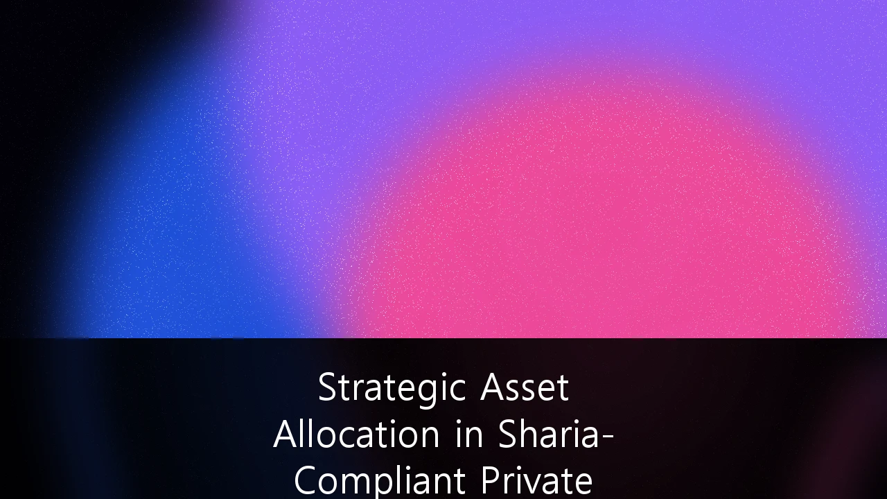Strategic Asset Allocation in Sharia-Compliant Private Equity and Venture Capital: Panduan Komprehensif untuk Investor Institusi Indonesia