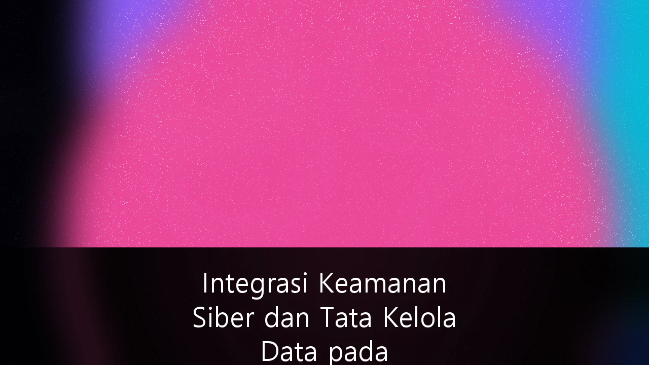 Integrasi Keamanan Siber dan Tata Kelola Data pada Infrastruktur Cloud untuk Kepatuhan Regulasi UU PDP di Indonesia: Panduan Strategis 2026