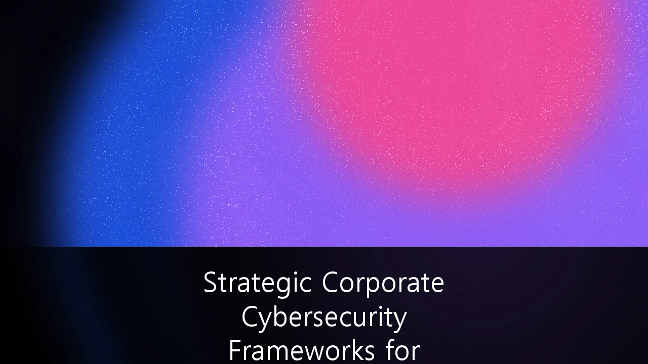 Strategic Corporate Cybersecurity Frameworks for Financial Services Compliance: Panduan Implementasi untuk Institusi Keuangan Indonesia