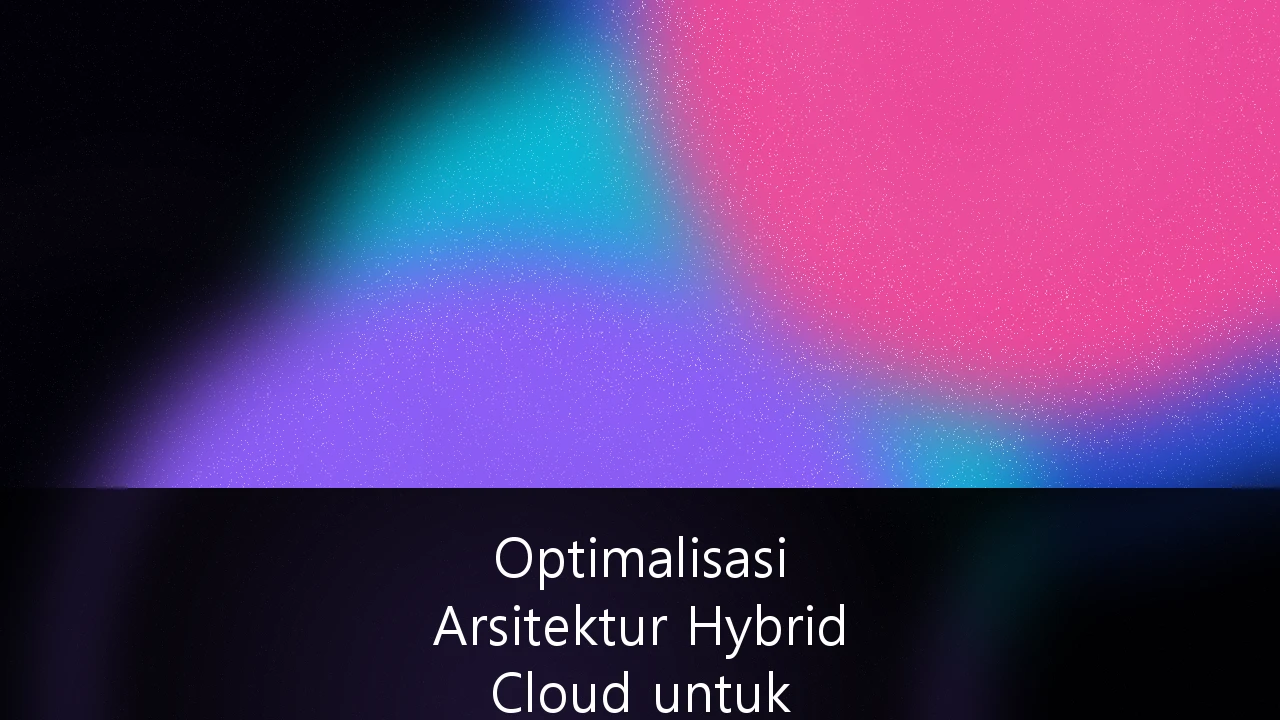 Optimalisasi Arsitektur Hybrid Cloud untuk Skalabilitas Startup Teknologi di Pasar Berkembang: Strategi Menekan Cost & Kepatuhan Data
